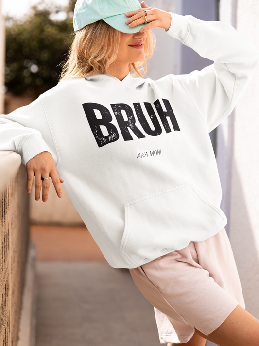 Bruh AKA Mom Hoodie